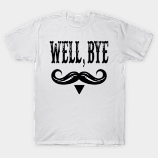 Well-bye-tombstone-quote-mens T-Shirt